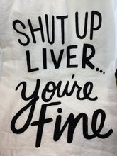 Load image into Gallery viewer, Shut up Liver Towel